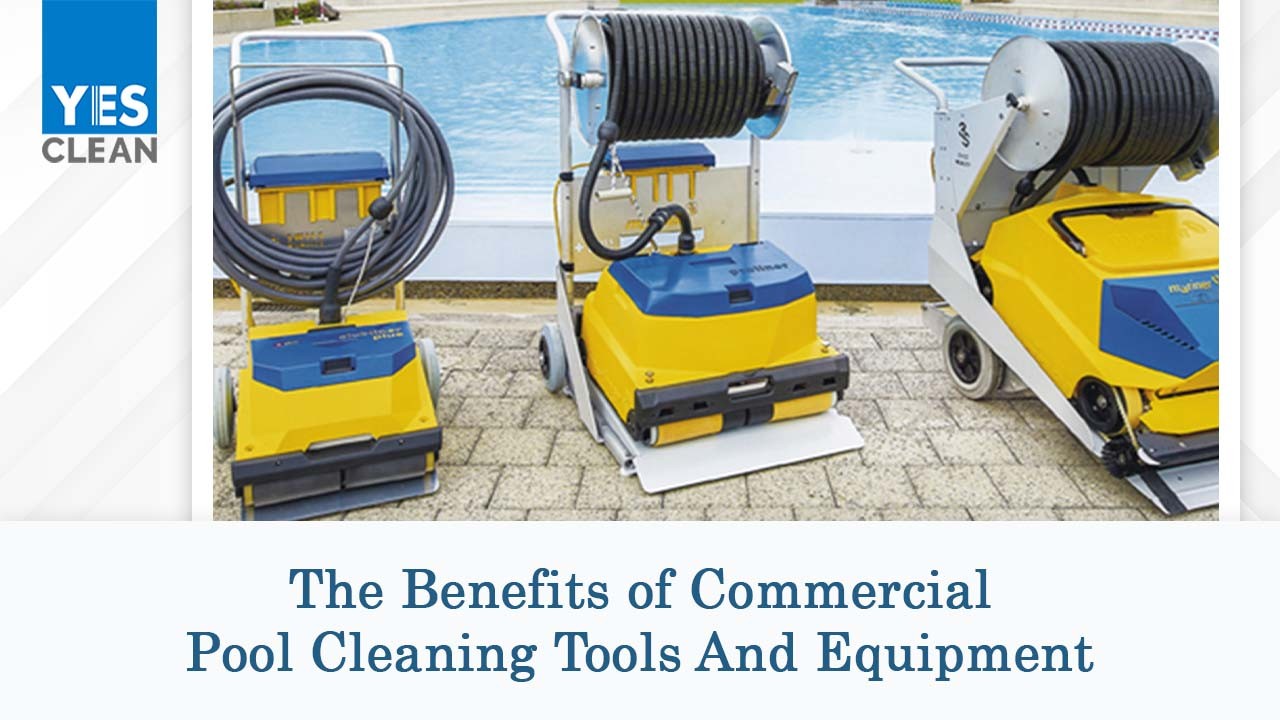 Benefits Of Commercial Pool Cleaning Tools And Equipments