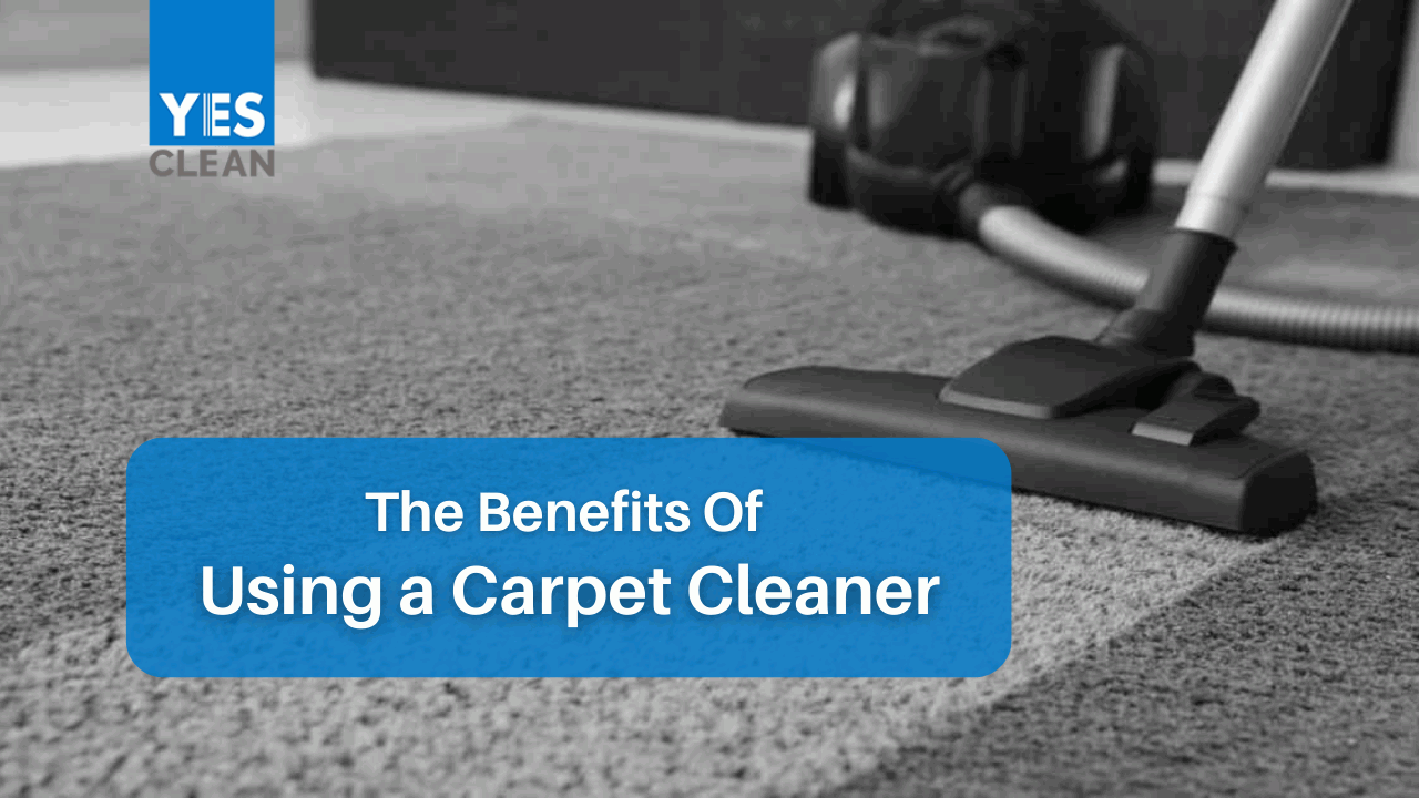 The Benefits Of Using A Carpet Cleaner