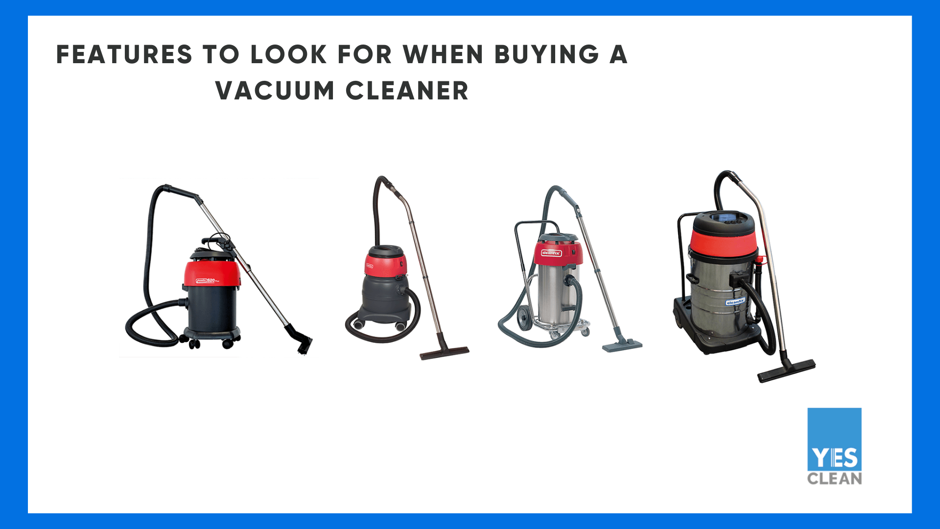 Features to cosider when buying a Vacuum Cleaner