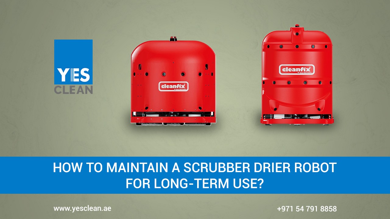 How to Maintain a Scrubber Drier Robot for long-term Use?